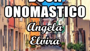 buon onomastico angela elvira 27 gennaio
