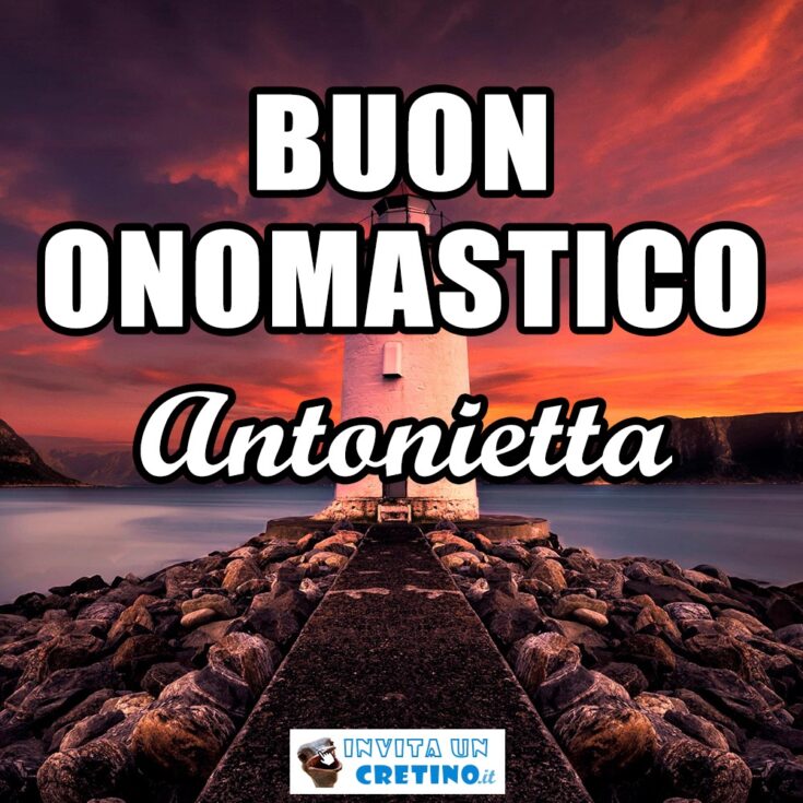 buon onomastico antonietta 17 gennaio