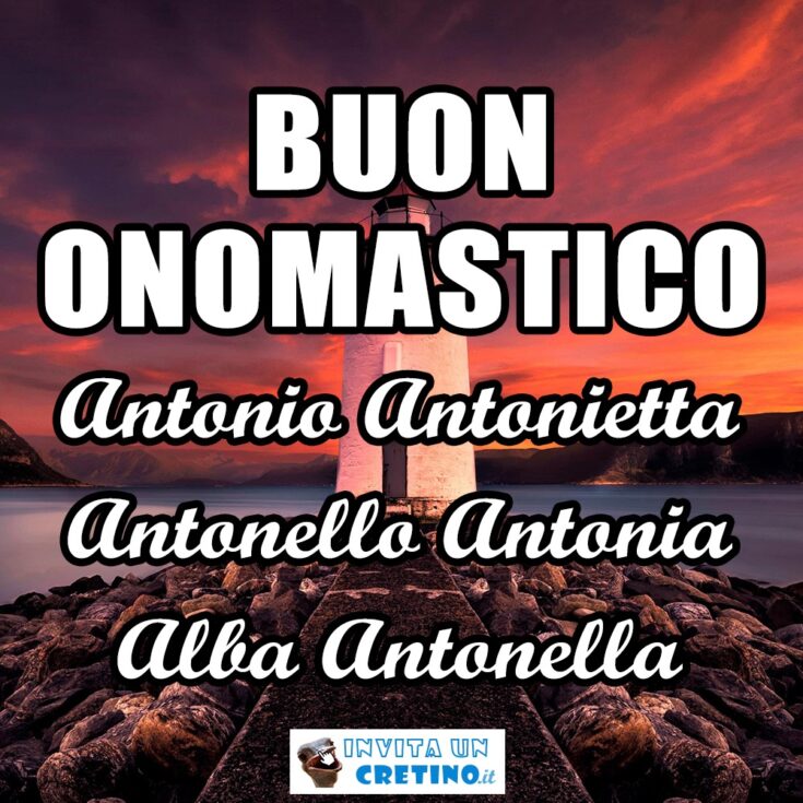 buon onomastico antonio antonia antonello antonella antonietta alba 17 gennaio