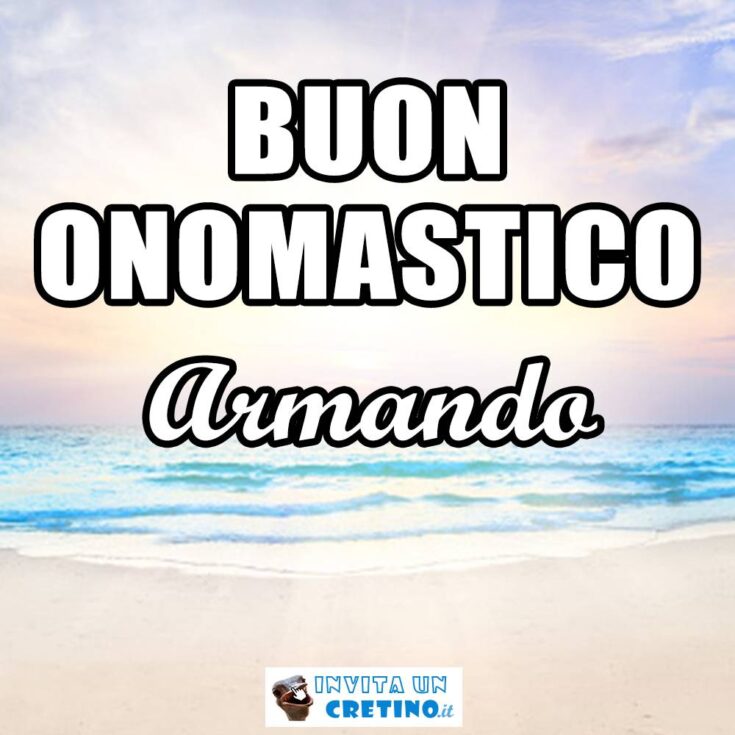 buon onomastico armando 23 gennaio