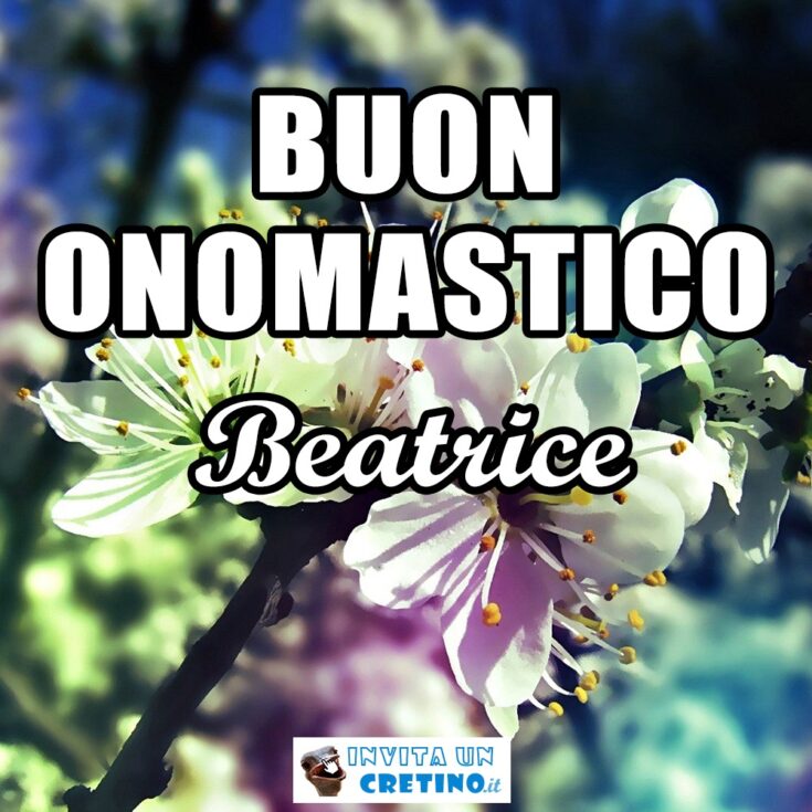 buon onomastico beatrice 18 gennaio