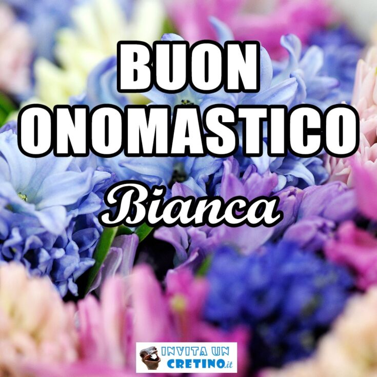 buon onomastico bianca 14 gennaio