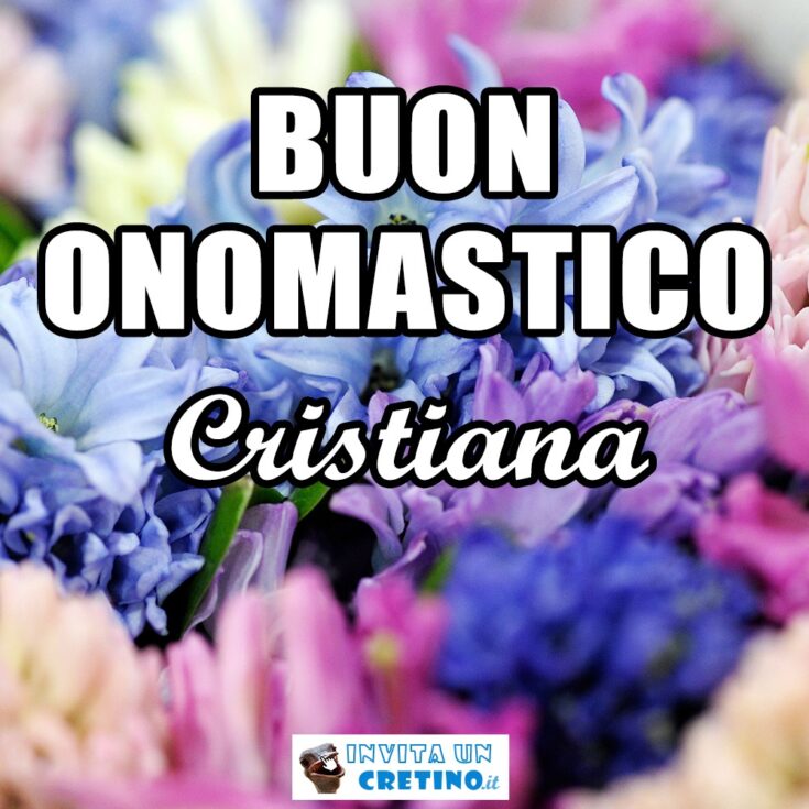 buon onomastico cristiana 14 gennaio