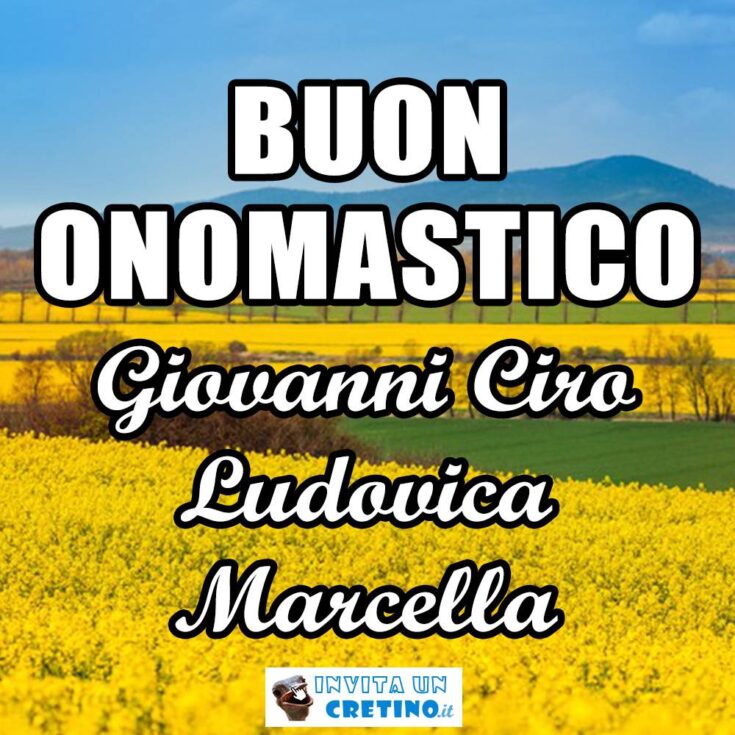 buon onomastico giovanni ciro ludovica marcella 31 gennaio