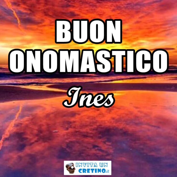 buon onomastico ines 21 gennaio