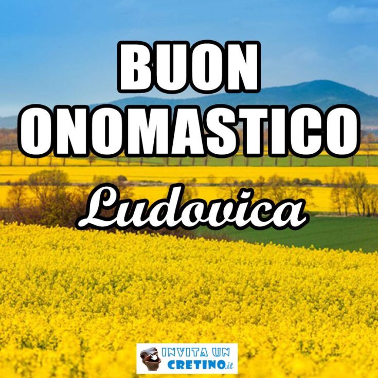 buon onomastico ludovica 31 gennaio