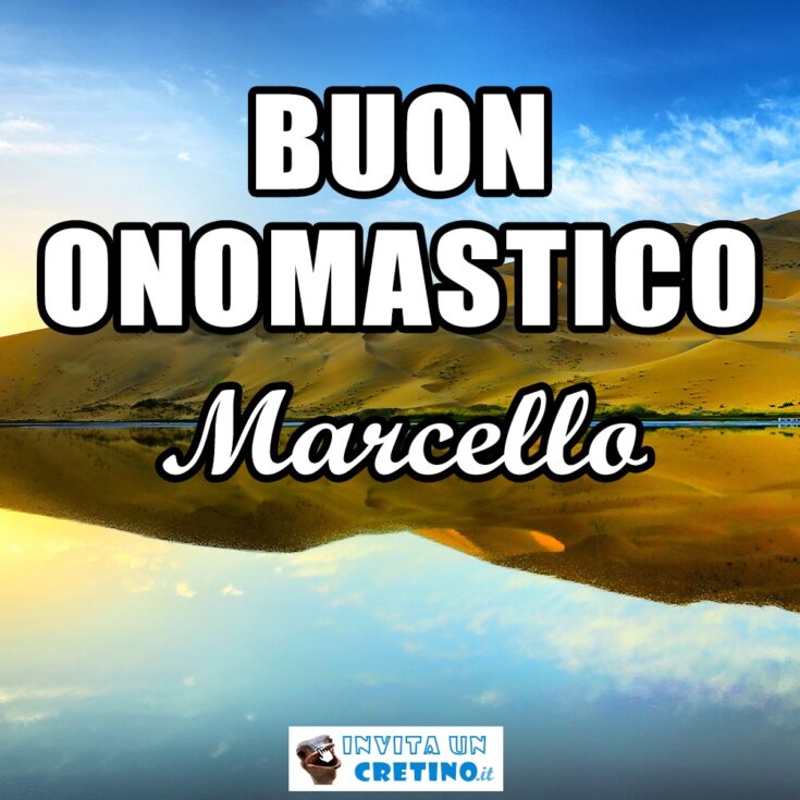 buon onomastico marcello 16 gennaio