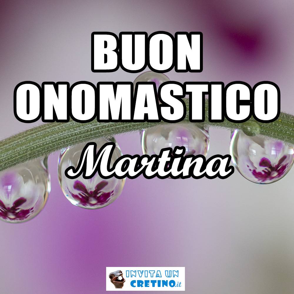 buon onomastico martina 30 gennaio