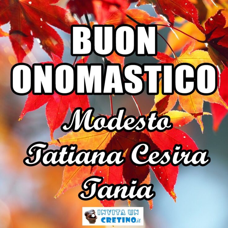 buon onomastico modesto tatiana cesira tania 12 gennaio