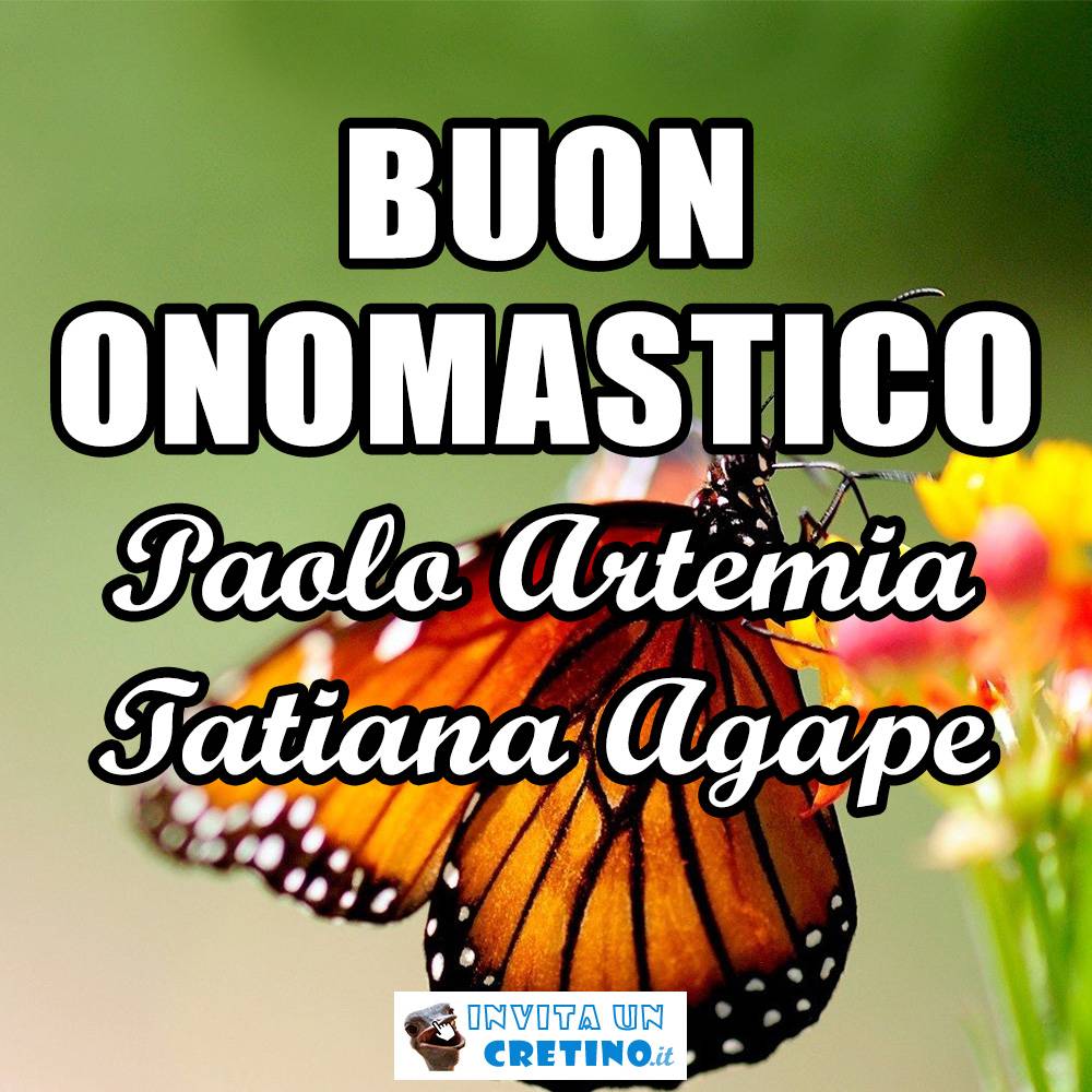 buon onomastico paolo artemia tatiana agape 25 gennaio