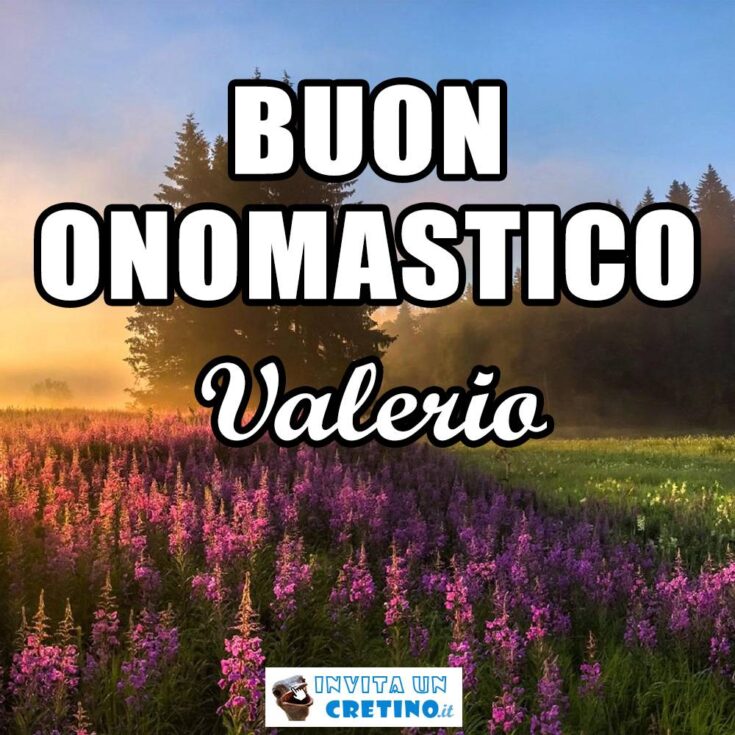 buon onomastico valerio 29 gennaio