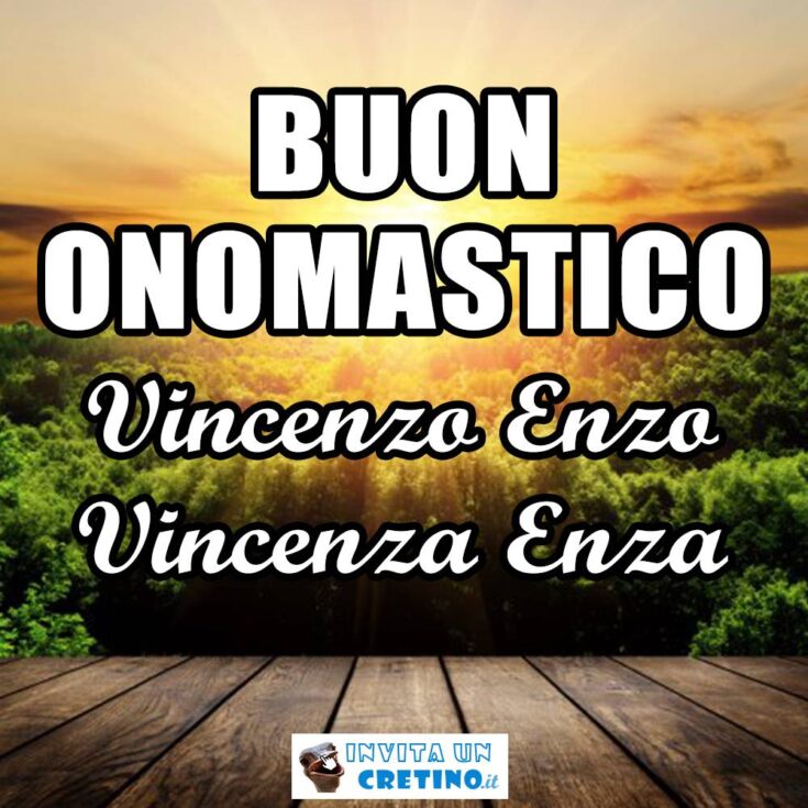 buon onomastico vincenzo vincenza enzo enza 22 gennaio