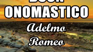 buon onomastico adelmo romeo 25 febbraio