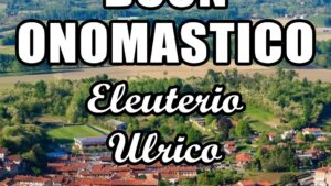 buon onomastico eleuterio ulrico 20 febbraio