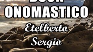 buon onomastico etelberto sergio 24 febbraio