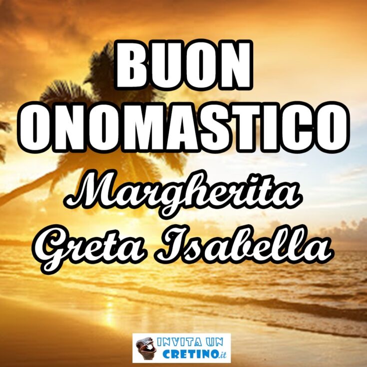 buon onomastico margherita greta isabella 22 febbraio