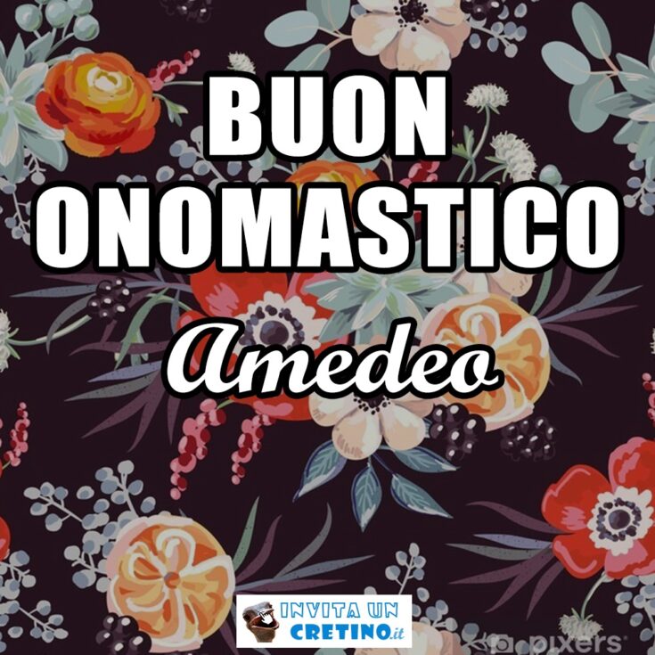 buon onomastico amedeo 30 marzo