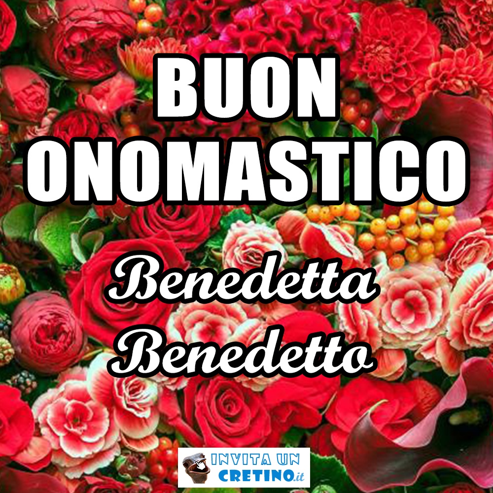 buon onomastico benedetta benedetto 21 marzo