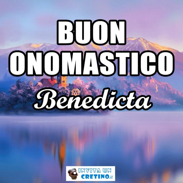 buon onomastico benedicta 4 gennaio