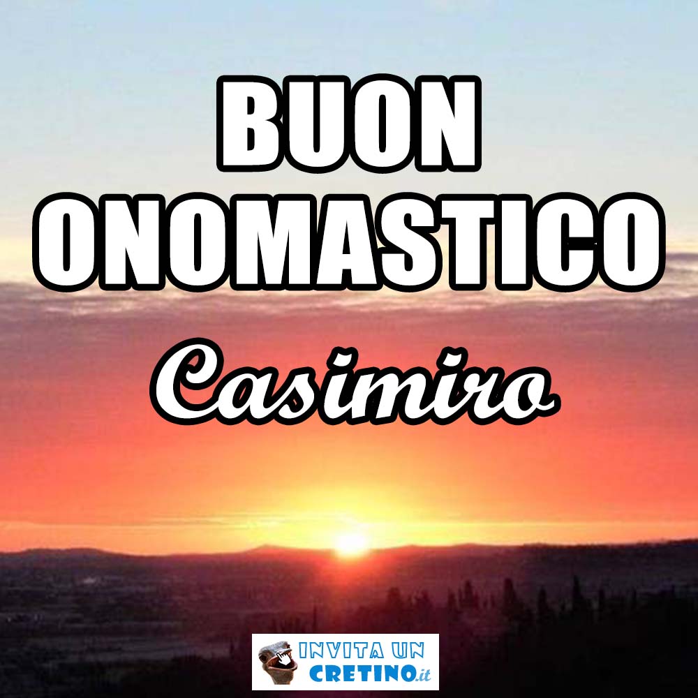 buon onomastico casimiro 4 marzo