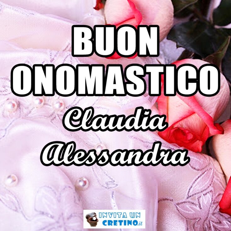 buon onomastico claudia alessandra 20 marzo