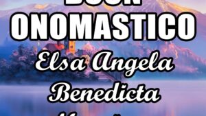 buon onomastico elsa angela benedicta marciano 4 gennaio