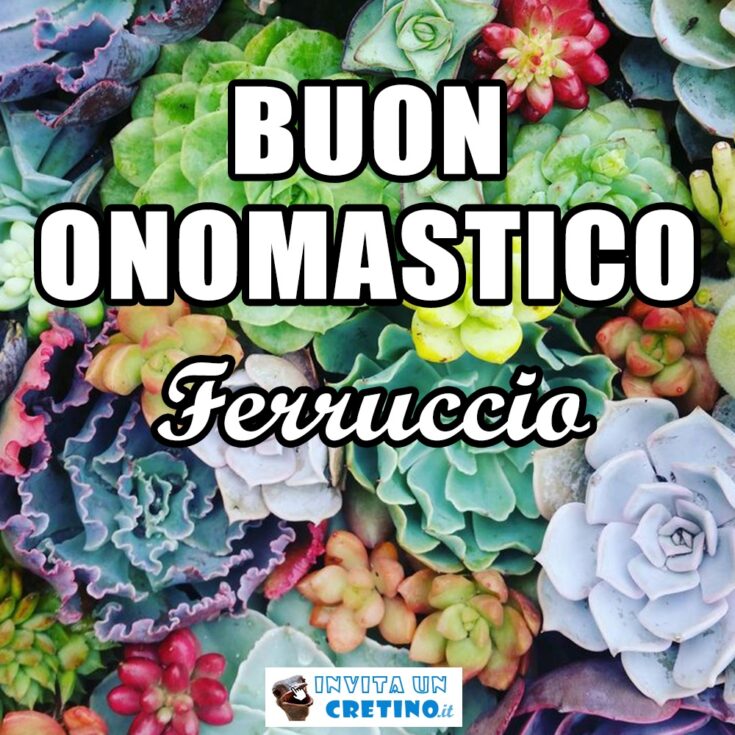 buon onomastico ferruccio 9 ottobre