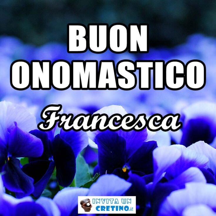 buon onomastico francesca 9 marzo