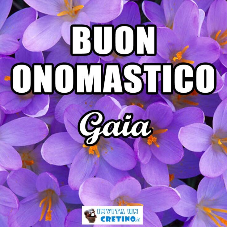 buon onomastico gaia 10 marzo