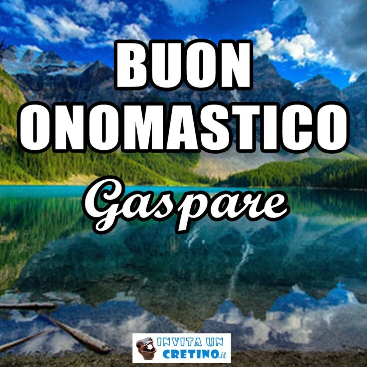 buon onomastico gaspare 6 gennaio