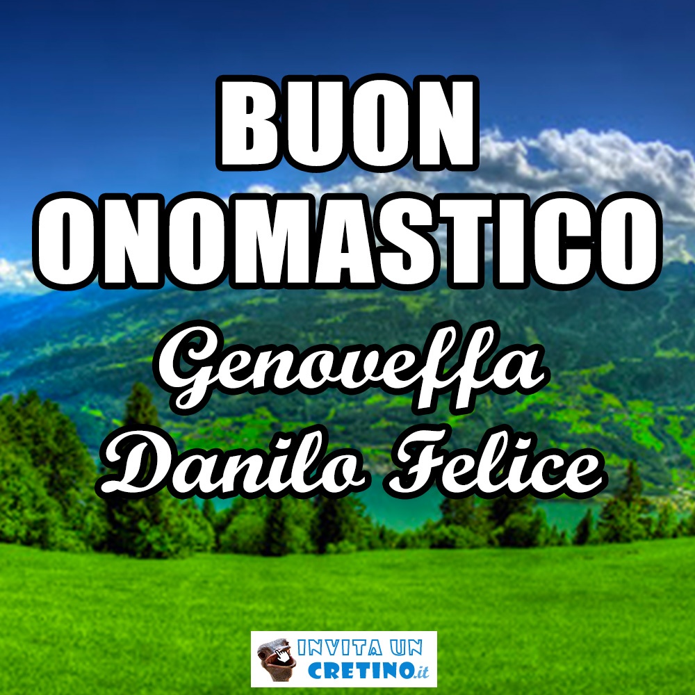 buon onomastico genoveffa danilo felice 3 gennaio