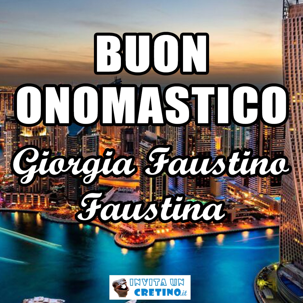 buon onomastico giorgia faustino faustina 15 febbraio