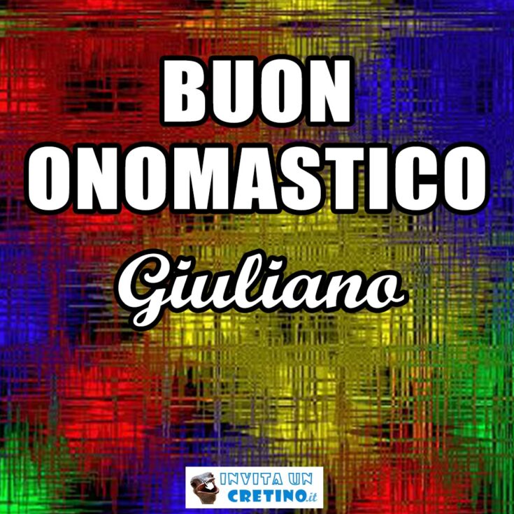 buon onomastico giuliano 16 marzo