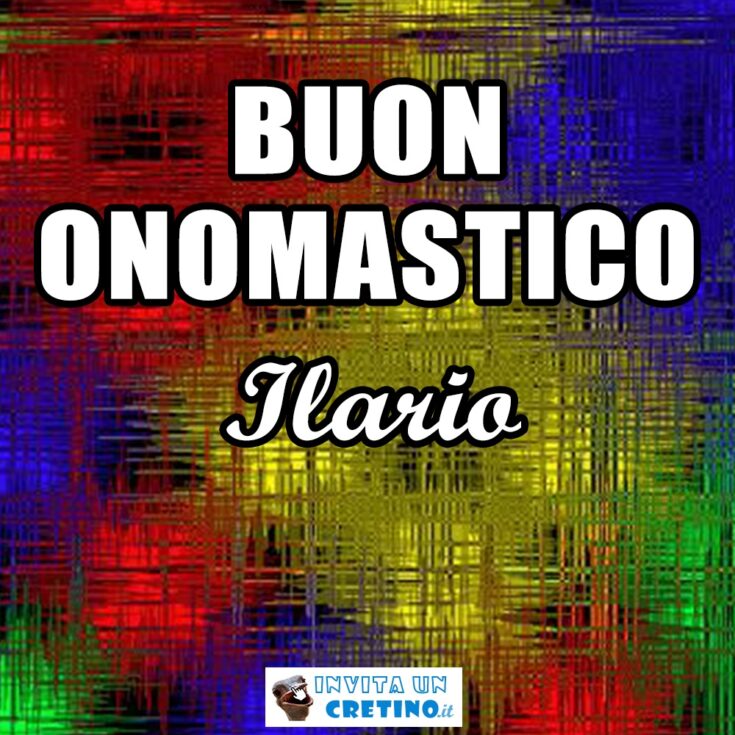 buon onomastico ilario 16 marzo