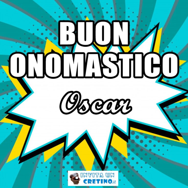 buon onomastico oscar 24 marzo