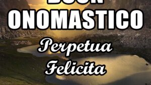 buon onomastico perpetua felicita 7 marzo