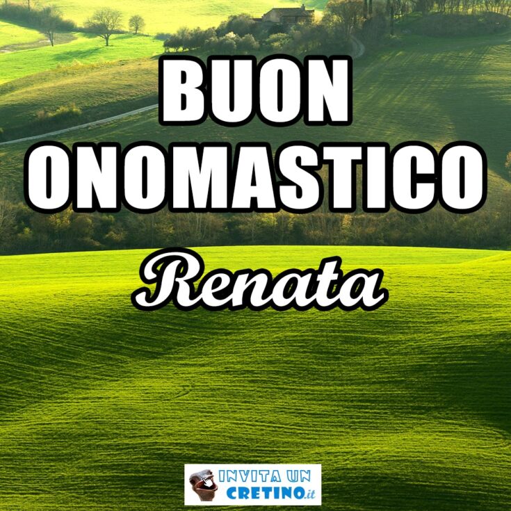 buon onomastico renata 28 marzo