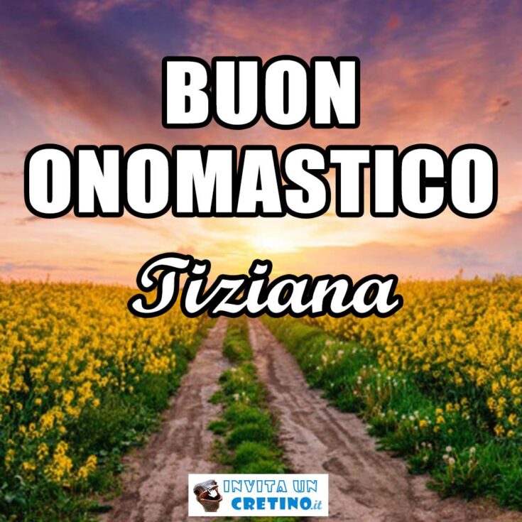 buon onomastico tiziana 3 marzo