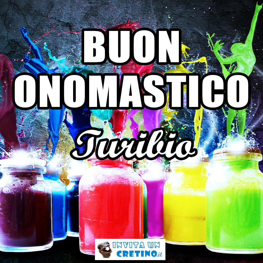 buon onomastico turibio 23 marzo