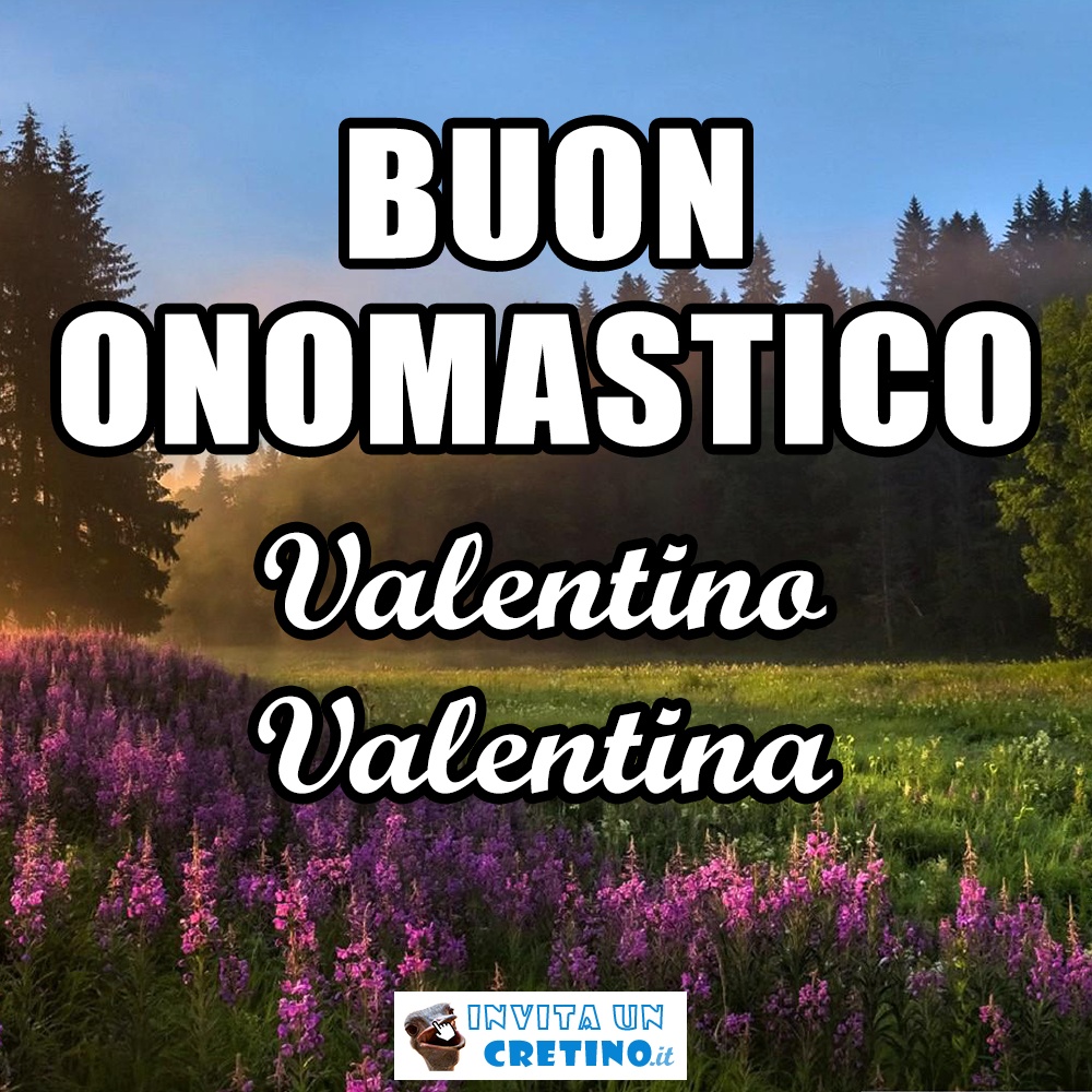 buon onomastico valentino valentina 14 febbraio