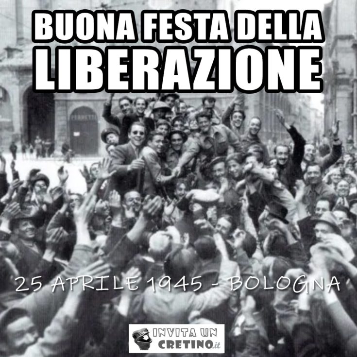 25 aprile 1945 buona festa della liberazione italia bologna
