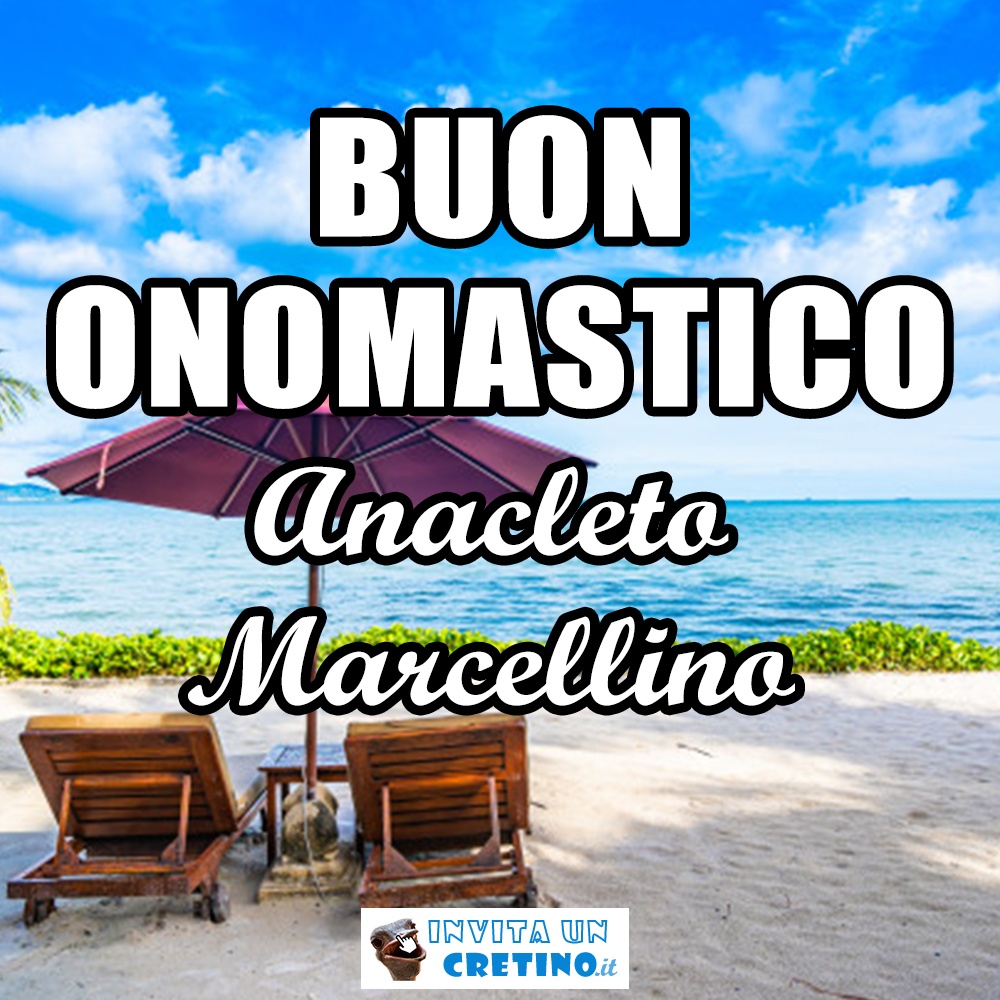 buon onomastico anacleto marcellino 26 aprile