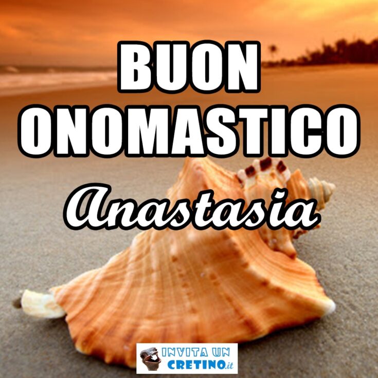 buon onomastico anastasia 15 aprile