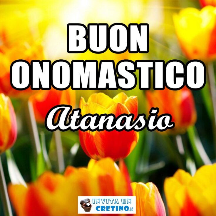 buon onomastico atanasio 2 maggio