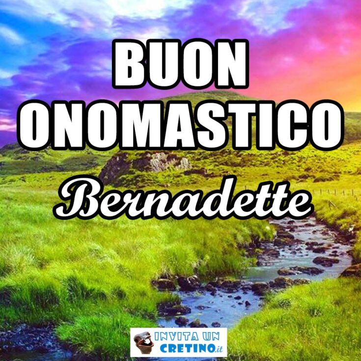 buon onomastico bernadette 16 aprile