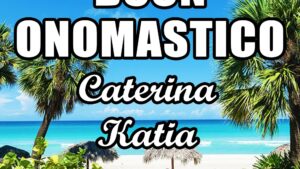 buon onomastico caterina katia 29 aprile