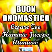buon onomastico cesare zoe flaminio jacopo atanasio 2 maggio
