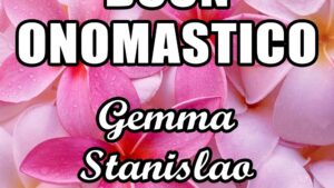 buon onomastico gemma stanislao 11 aprile