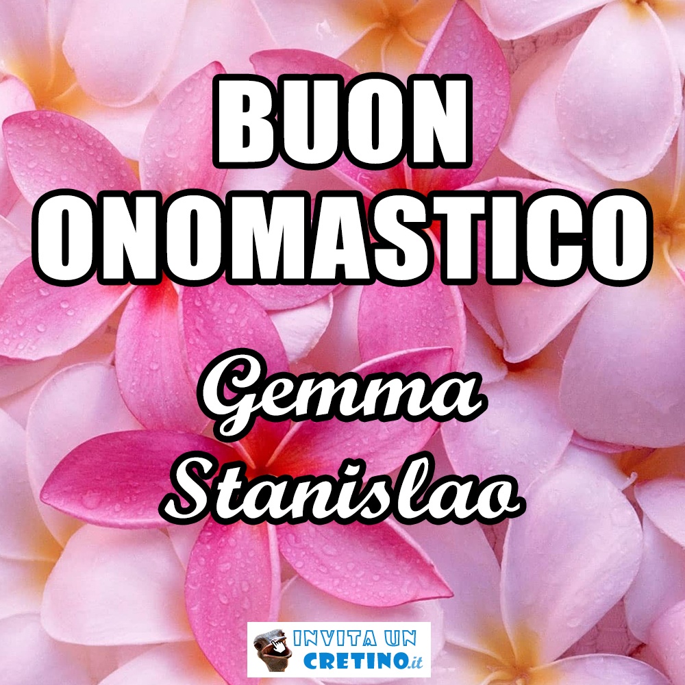 buon onomastico gemma stanislao 11 aprile