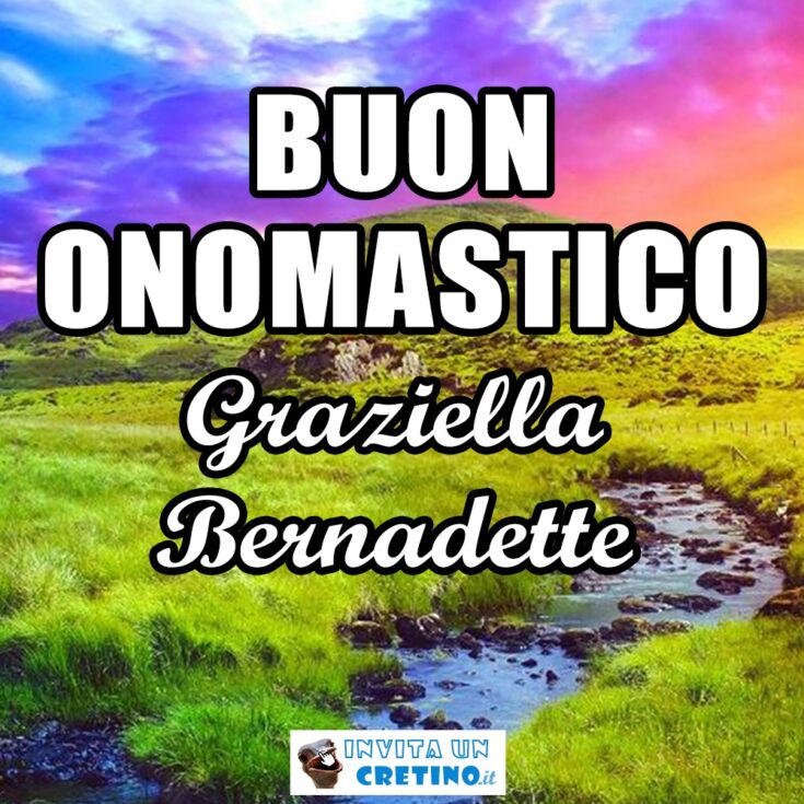 buon onomastico graziella bernadette 16 aprile